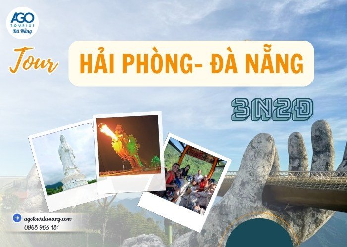 Tour Hải Phòng Đà Nẵng 3 ngày 2 đêm - Lịch trình hấp dẫn, khởi hành hàng tuần