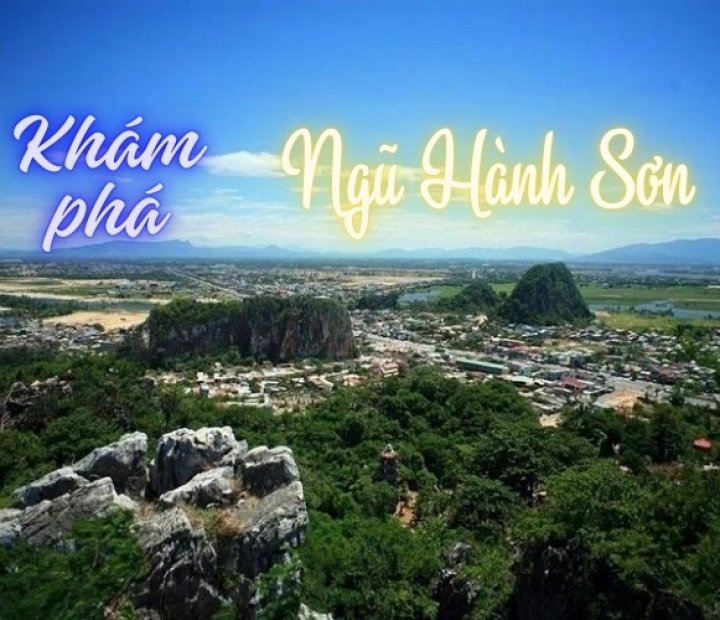 Ngũ Hành Sơn Đà Nẵng: Giá Vé, Trải Nghiệm Nổi Bật & Kinh Nghiệm Tham Quan